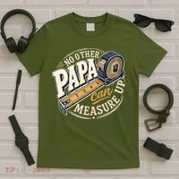 Funny Happy Father's Day No Other Papa Can Measure Up T-Shirt thumb 5