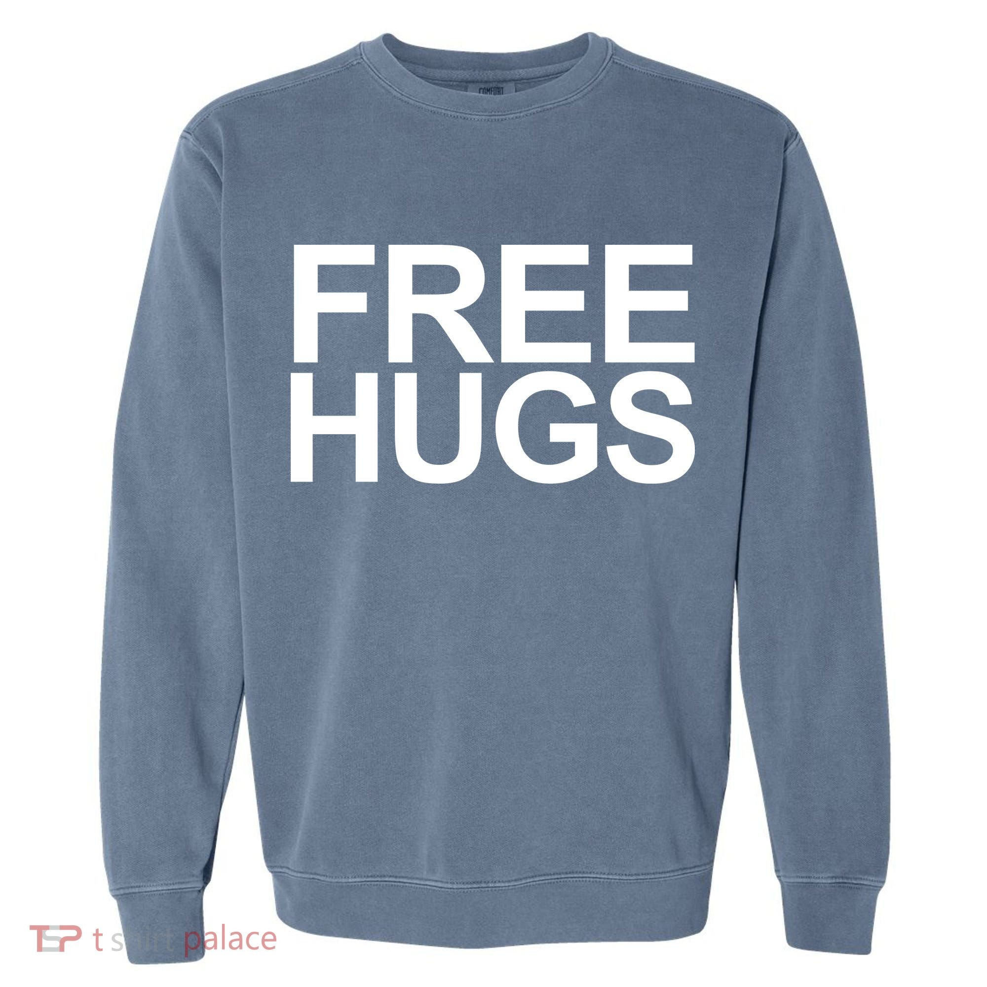 Free Hugs Garment-Dyed Sweatshirt
