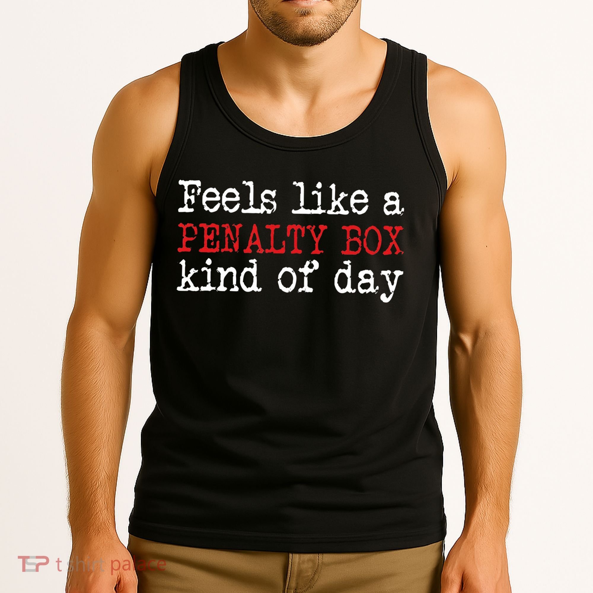 Funny Hockey Feels Like A Penalty Box Day Hockey Player Tank Top