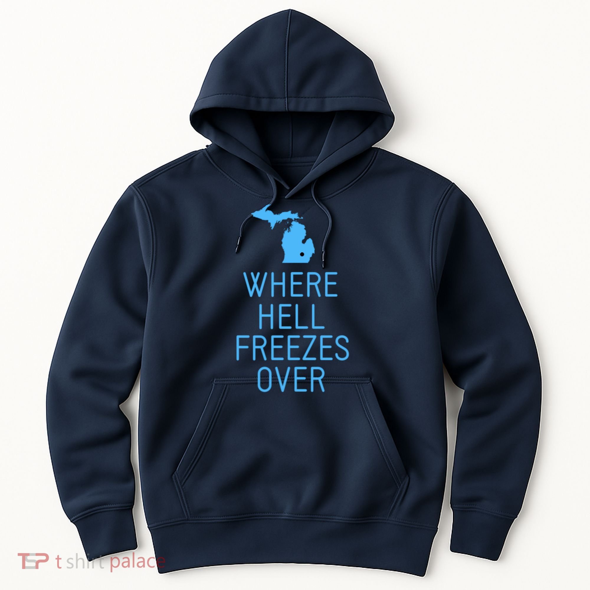 Funny Hell Freezes Michigan Michigander Great Lakes Map Gift Hoodie