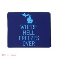 Funny Hell Freezes Michigan Michigander Great Lakes Map Gift Mousepad thumb 0