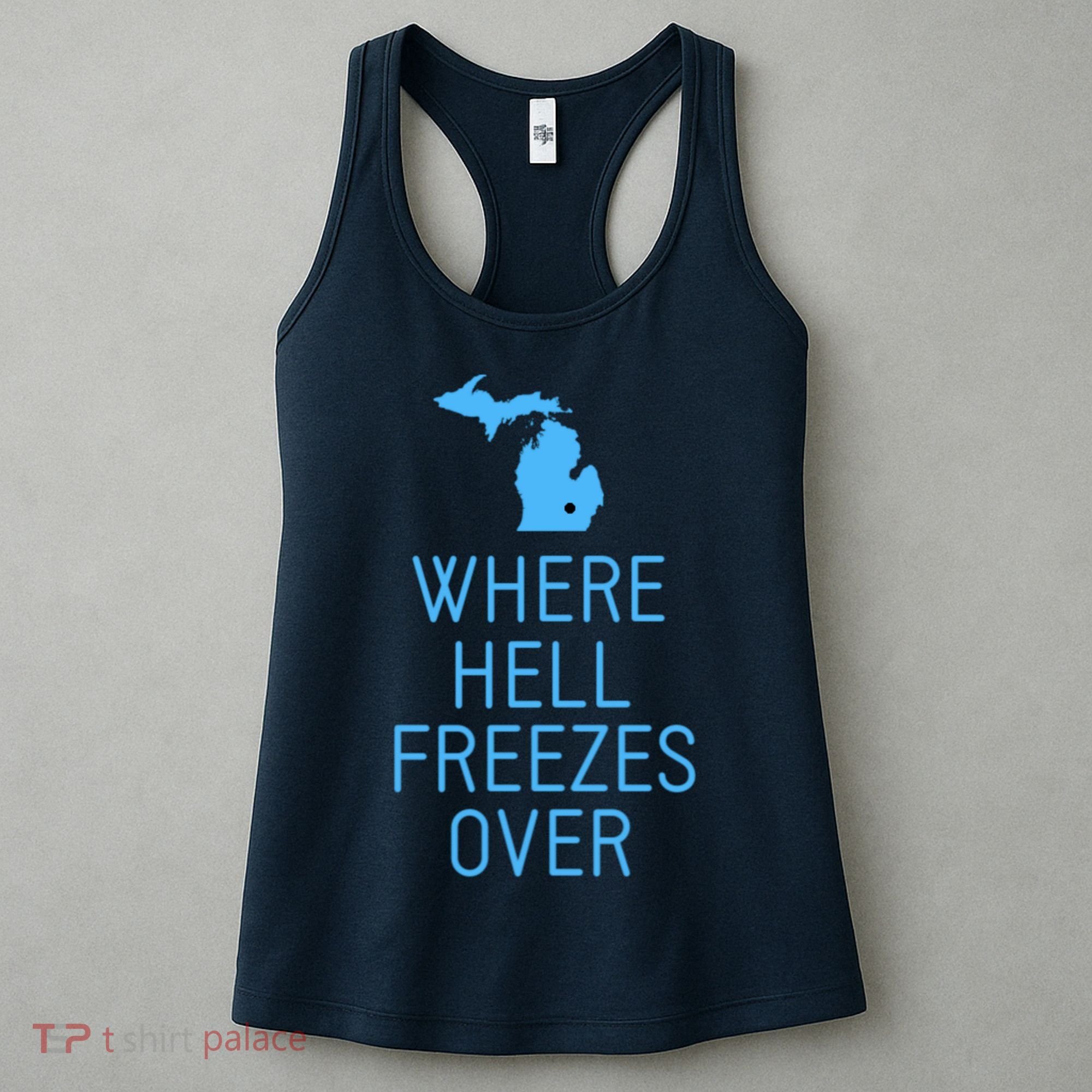 Funny Hell Freezes Michigan Michigander Great Lakes Map Gift Women's Tank Top
