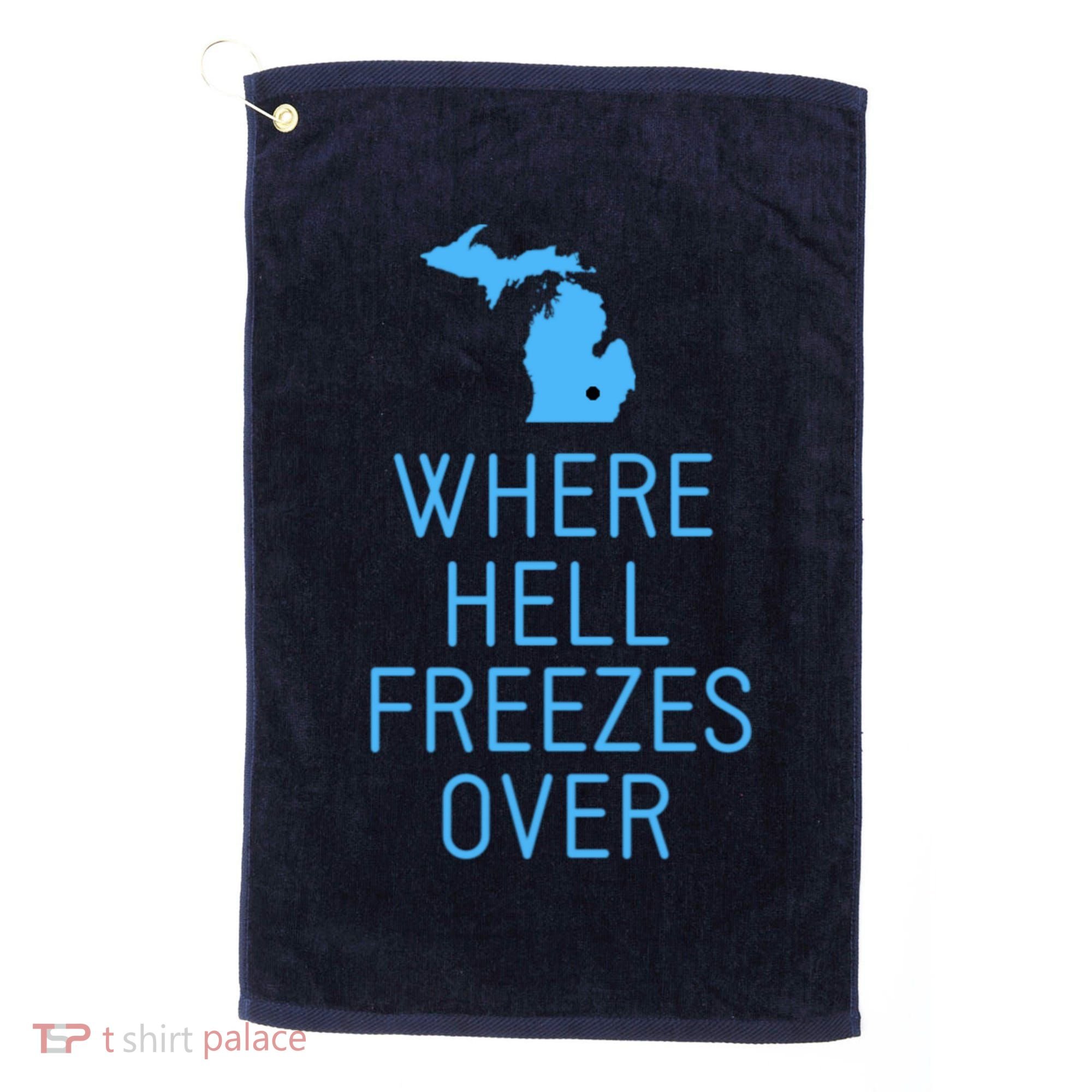 Funny Hell Freezes Michigan Michigander Great Lakes Map Gift Golf Towel