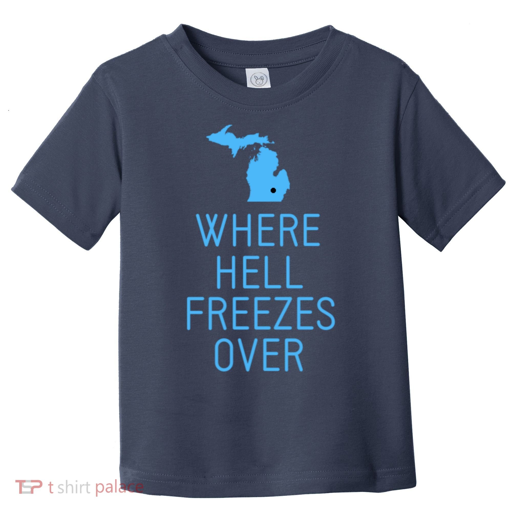 Funny Hell Freezes Michigan Michigander Great Lakes Map Gift Toddler T-Shirt