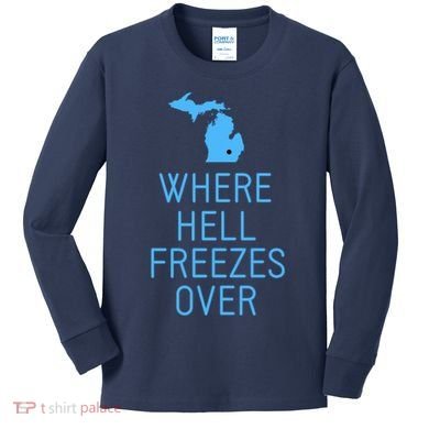Funny Hell Freezes Michigan Michigander Great Lakes Map Gift Kids Long Sleeve Shirt