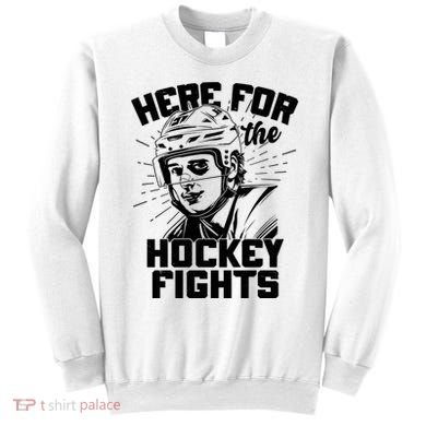Funny Here For The Hockey Fights Sweatshirt