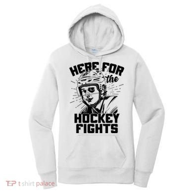 Funny Here For The Hockey Fights Women's Hoodie