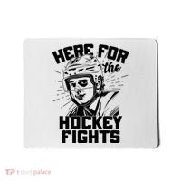 Funny Here For The Hockey Fights Mousepad thumb 0