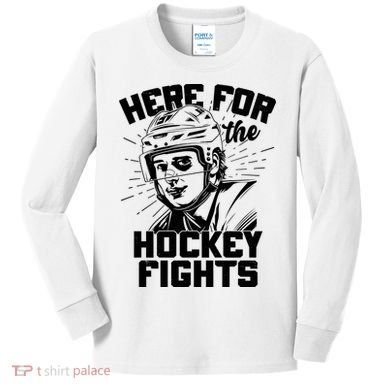 Funny Here For The Hockey Fights Kids Long Sleeve Shirt