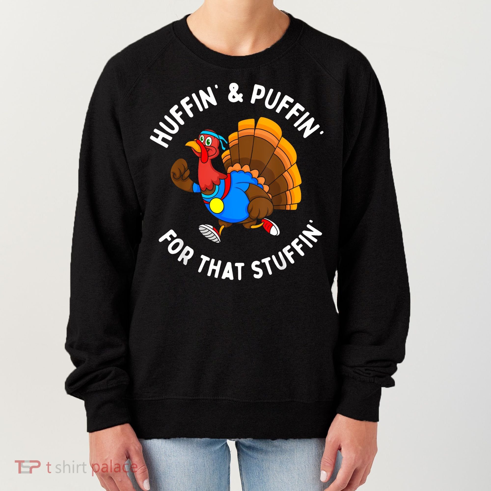 Funny Huffin For That Stuffin Turkey Run Trot Thanksgiving Women's Sweatshirt