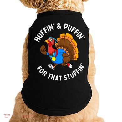 Funny Huffin For That Stuffin Turkey Run Trot Thanksgiving Doggie Tank