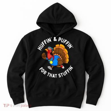 Funny Huffin For That Stuffin Turkey Run Trot Thanksgiving Hoodie
