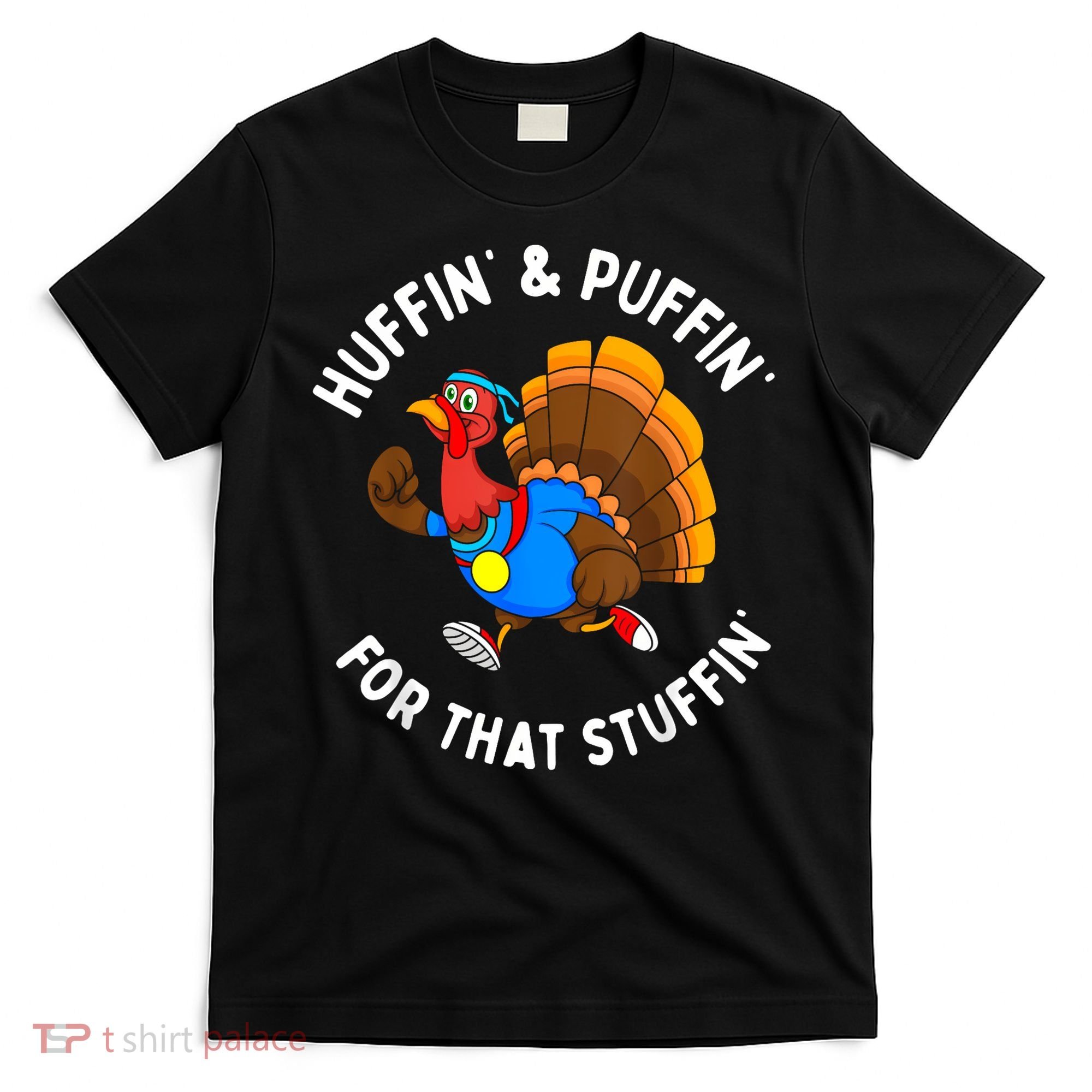 Funny Huffin For That Stuffin Turkey Run Trot Thanksgiving T-Shirt