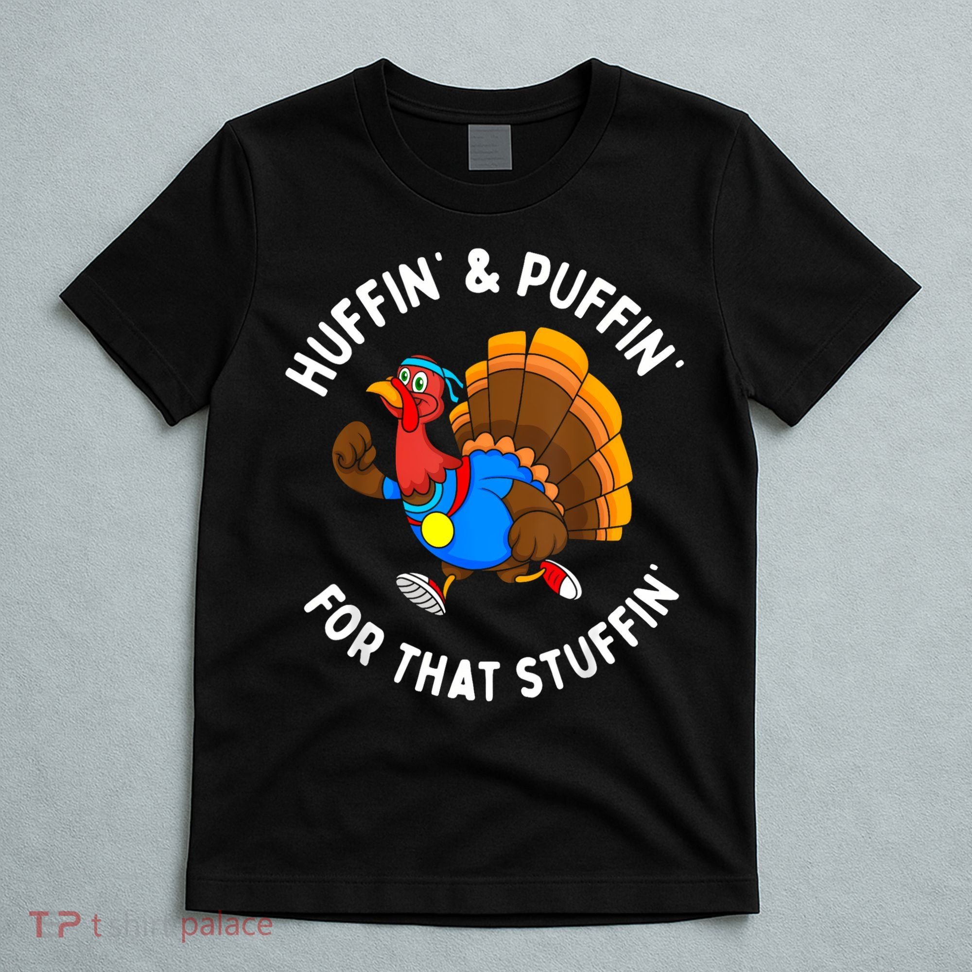 Funny Huffin For That Stuffin Turkey Run Trot Thanksgiving T-Shirt