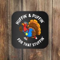 Funny Huffin For That Stuffin Turkey Run Trot Thanksgiving Coaster thumb 0