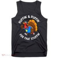 Funny Huffin For That Stuffin Turkey Run Trot Thanksgiving Tank Top thumb 0