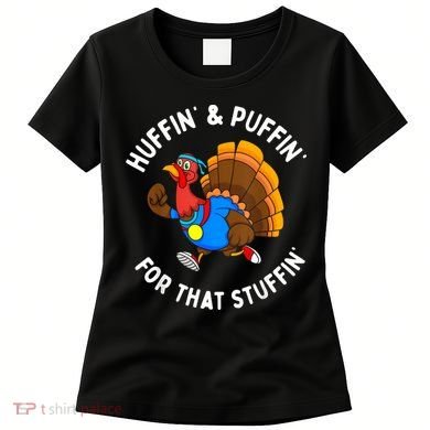 Funny Huffin For That Stuffin Turkey Run Trot Thanksgiving Women's T-Shirt