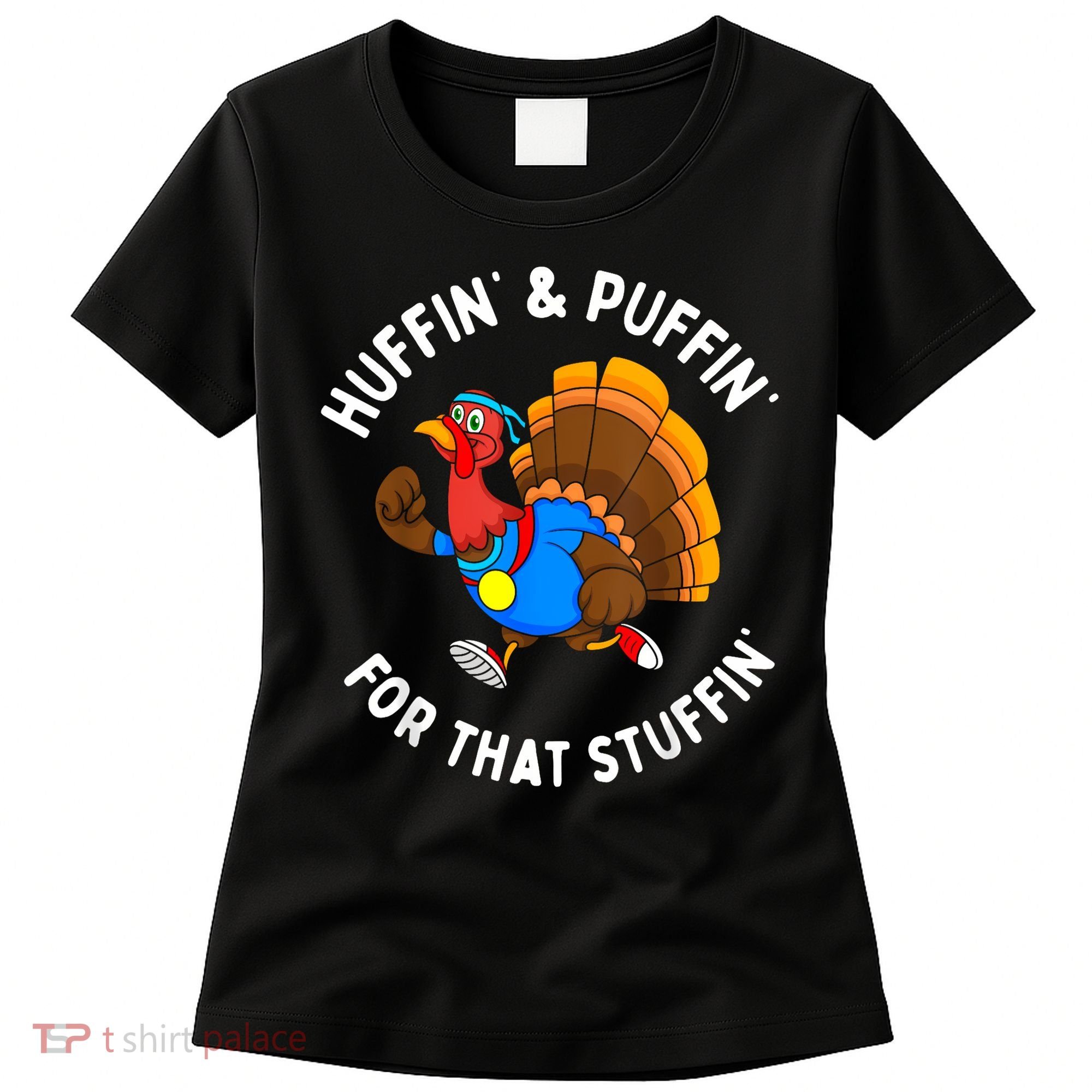 Funny Huffin For That Stuffin Turkey Run Trot Thanksgiving Women's T-Shirt