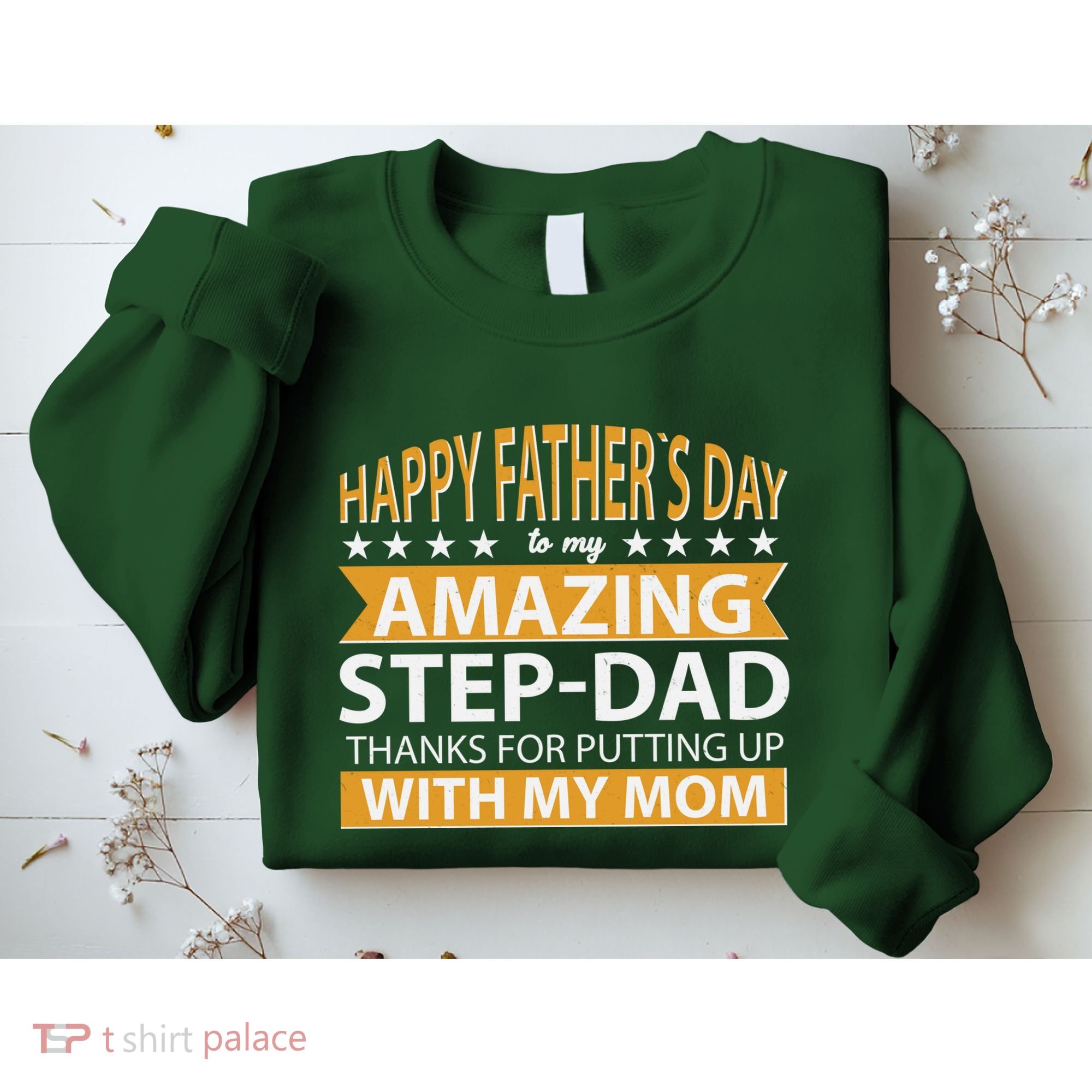 Funny Happy Father's Day To My Amazing StepDad Sweatshirt