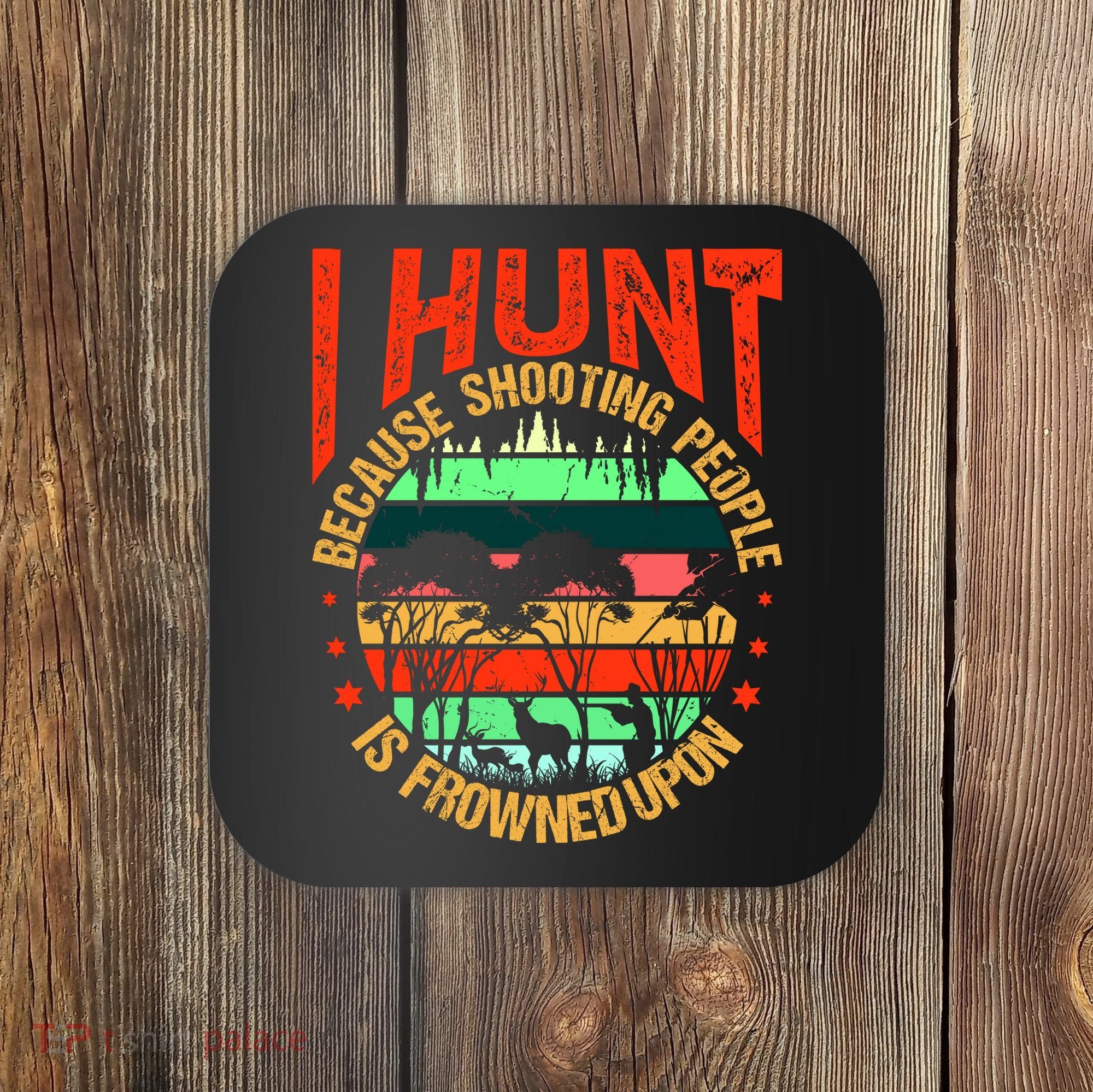 Funny Hunting Fanatic Coaster