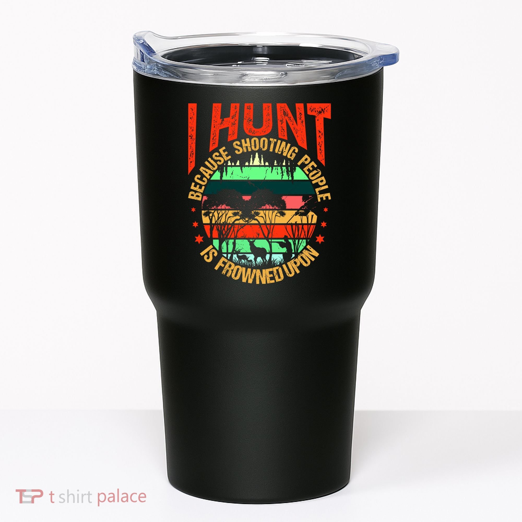 Funny Hunting Fanatic Tumbler