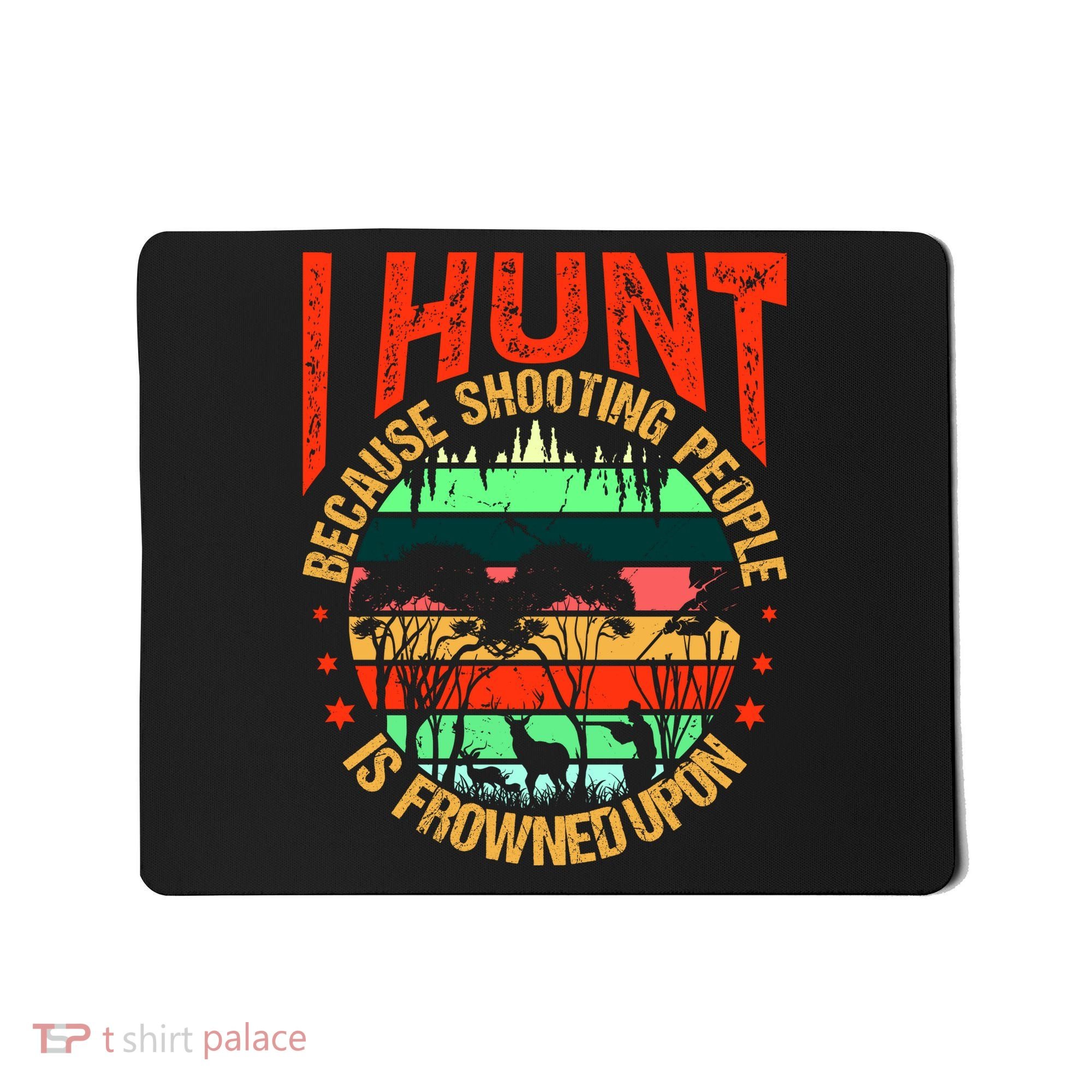 Funny Hunting Fanatic Mousepad
