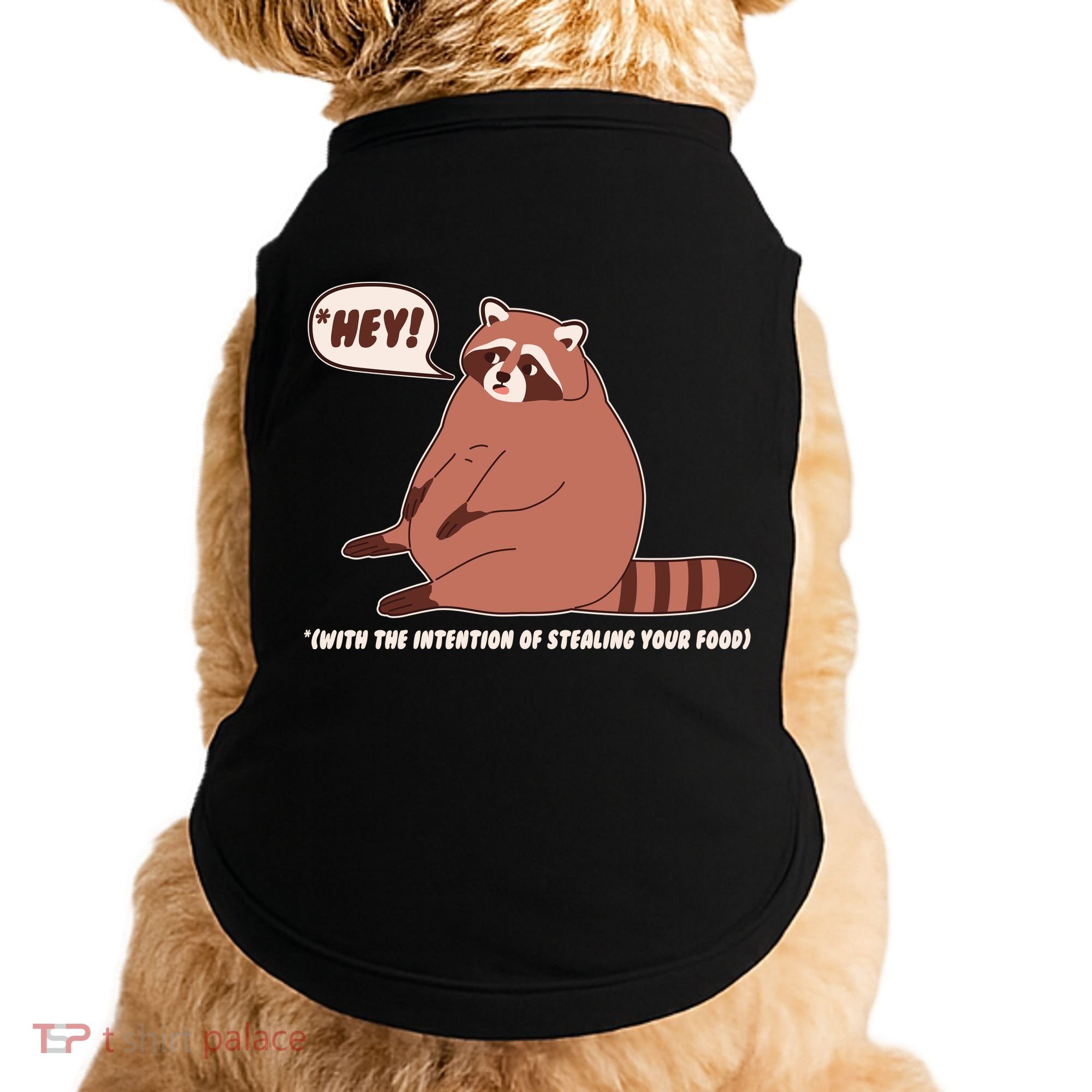 Funny Hey Fat Raccoon Stealing Your Food Doggie Tank