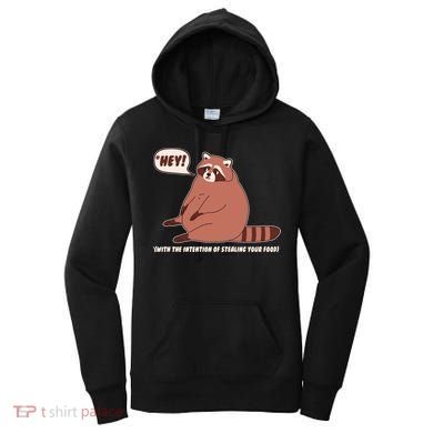 Funny Hey Fat Raccoon Stealing Your Food Women's Hoodie