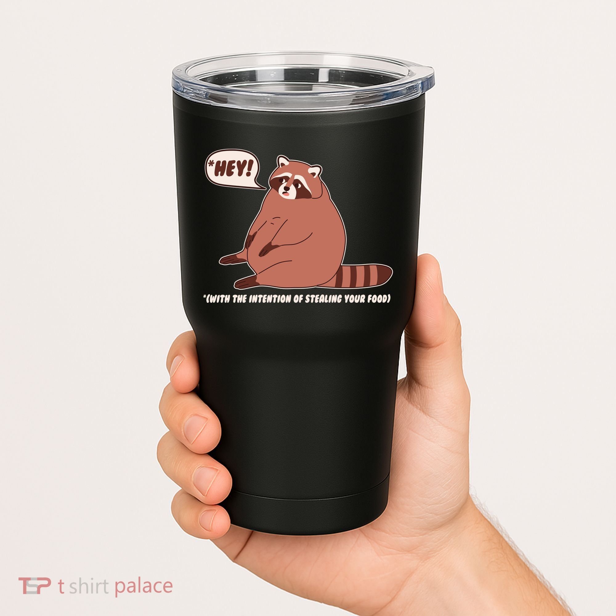 Funny Hey Fat Raccoon Stealing Your Food Tumbler
