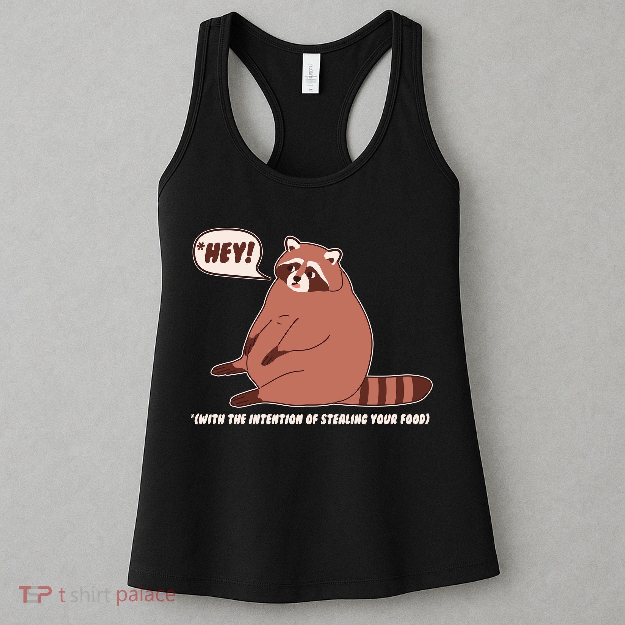 Funny Hey Fat Raccoon Stealing Your Food Women's Tank Top