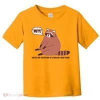 Funny Hey Fat Raccoon Stealing Your Food Toddler T-Shirt thumb 0