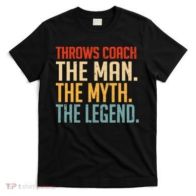 Fun Hilarious Funny Track & Field Throwing Throws Coach T-Shirt