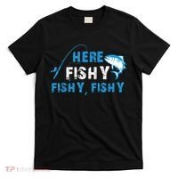 Funny Here Fishy Fishy Fishy Shirt Fish Hunting Fishing Fishrod Fisherman T-Shirt thumb 0