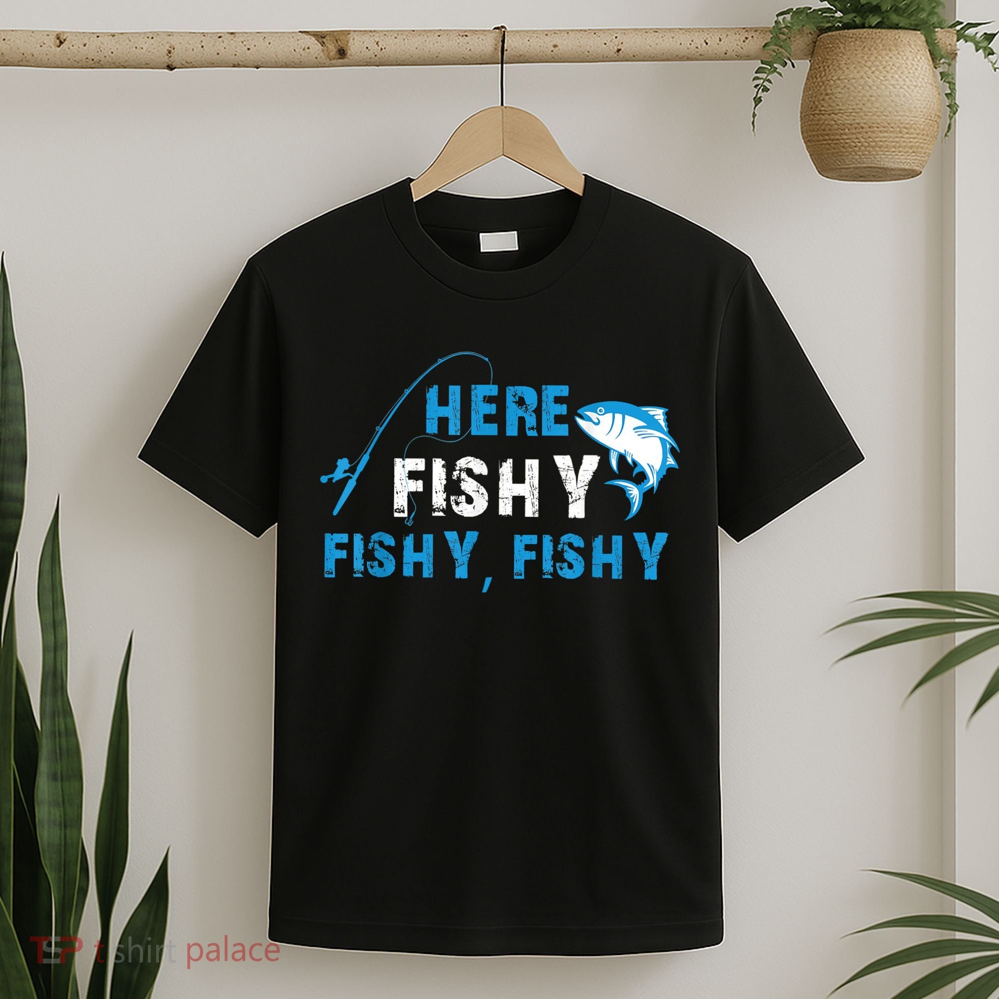 Funny Here Fishy Fishy Fishy Shirt Fish Hunting Fishing Fishrod Fisherman T-Shirt