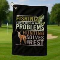 Funny Hunting Fishing Solves Most Of My Problems Gift Golf Towel thumb 1