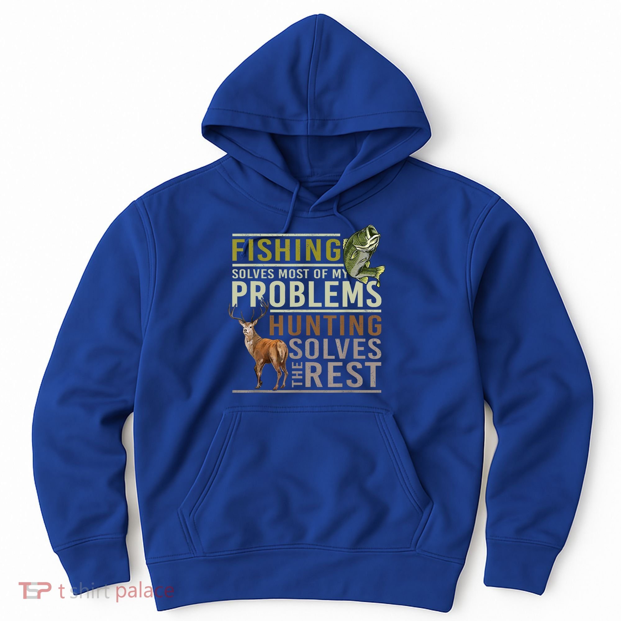 Funny Hunting Fishing Solves Most Of My Problems Gift Hoodie