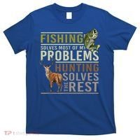 Funny Hunting Fishing Solves Most Of My Problems Gift T-Shirt thumb 0