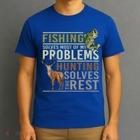 Funny Hunting Fishing Solves Most Of My Problems Gift T-Shirt thumb 3