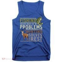 Funny Hunting Fishing Solves Most Of My Problems Gift Tank Top thumb 0