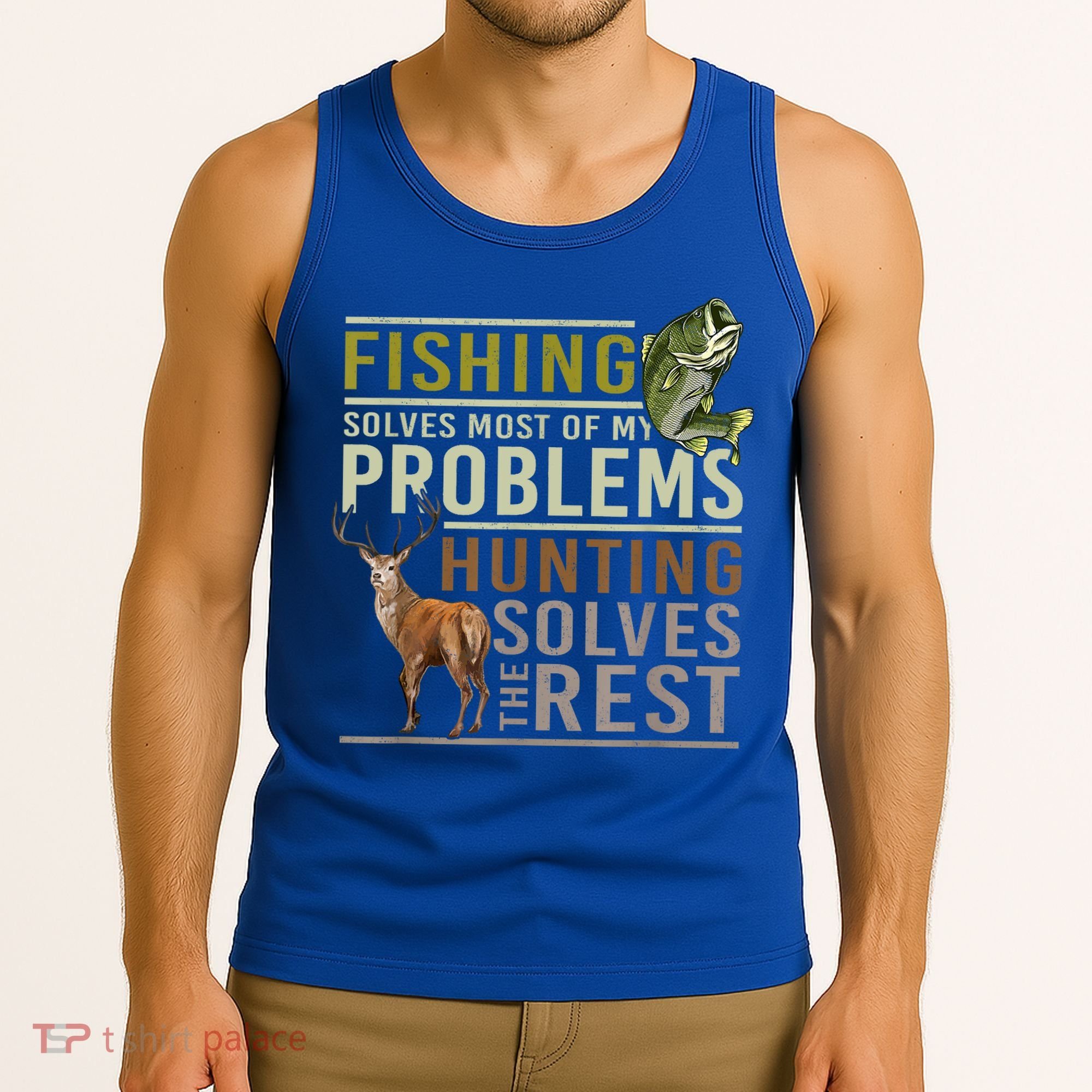 Funny Hunting Fishing Solves Most Of My Problems Gift Tank Top