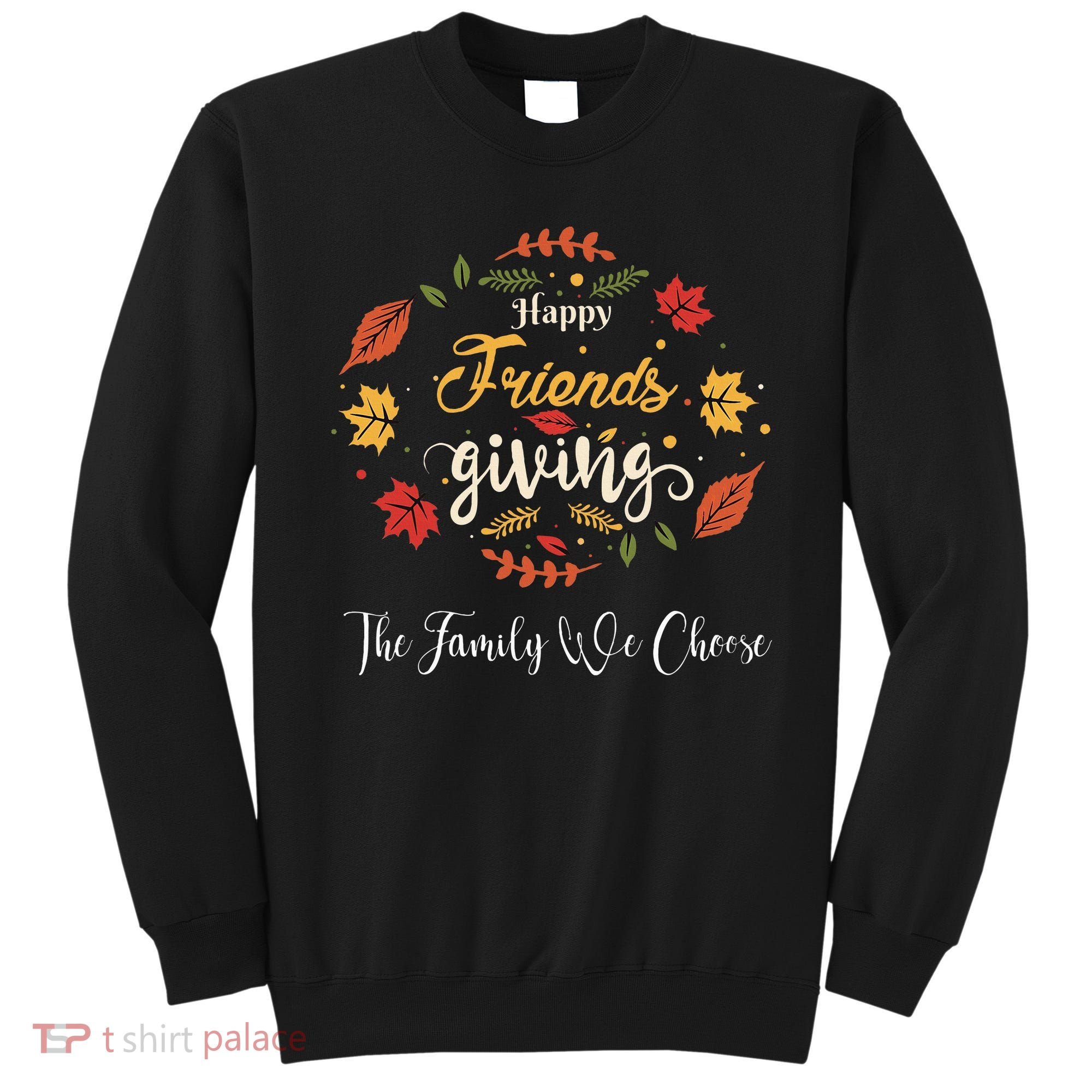 Funny Happy Friendsgiving Turkey Friends Giving Sweatshirt