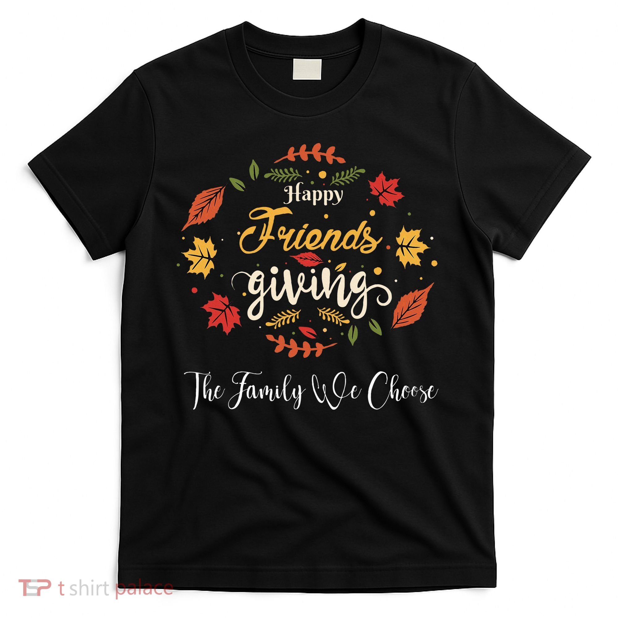Funny Happy Friendsgiving Turkey Friends Giving T-Shirt