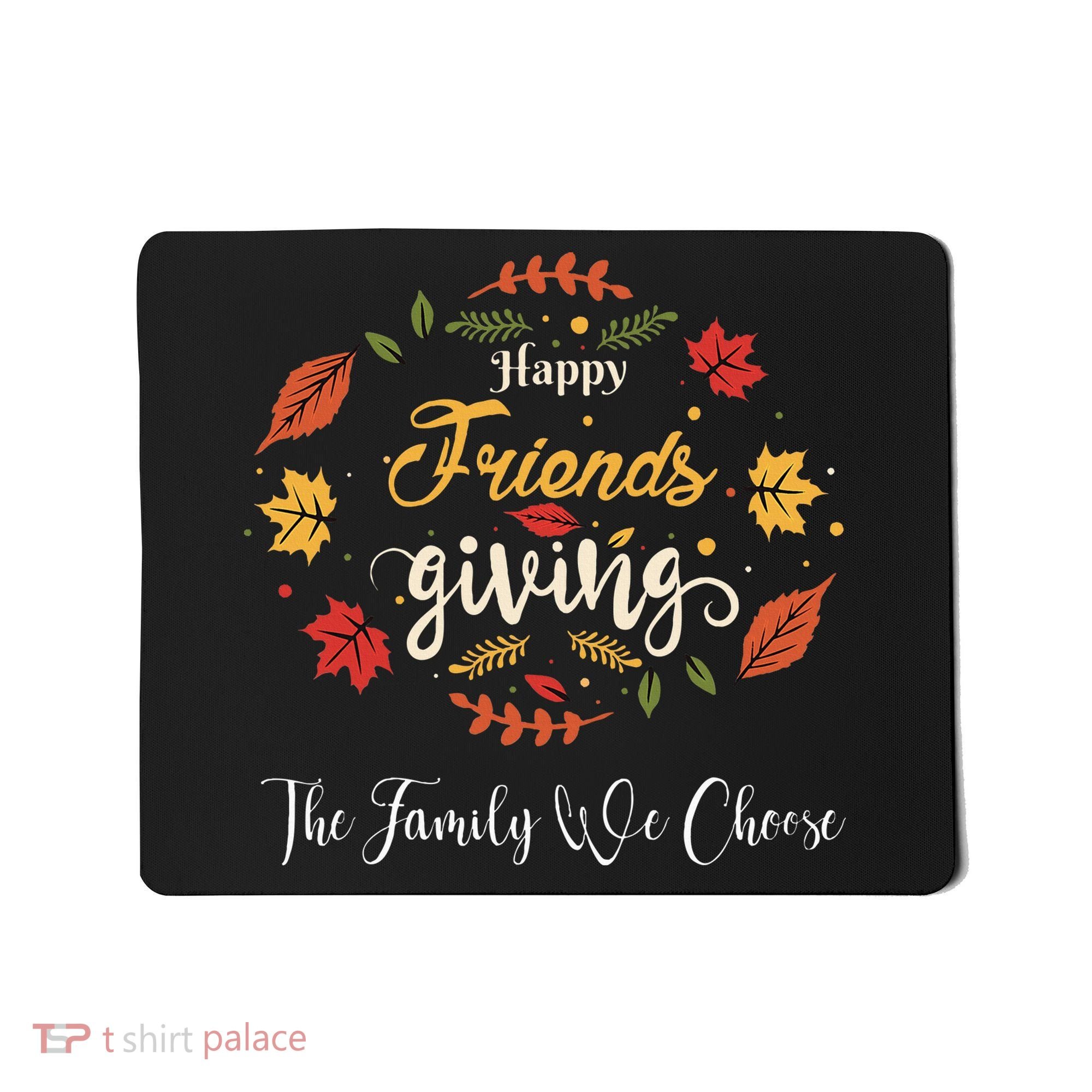 Funny Happy Friendsgiving Turkey Friends Giving Mousepad