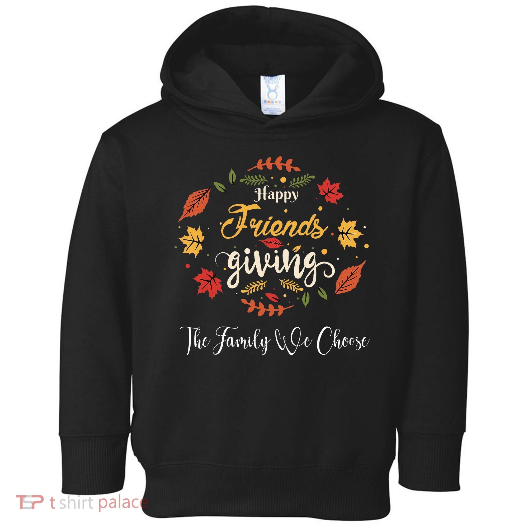 Funny Happy Friendsgiving Turkey Friends Giving Toddler Hoodie