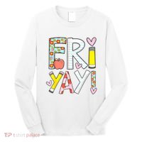 Friyay Happy Friday Funny Weekend Teacher Back To School Long Sleeve Shirt thumb 0