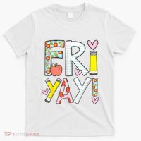 Friyay Happy Friday Funny Weekend Teacher Back To School T-Shirt thumb 0