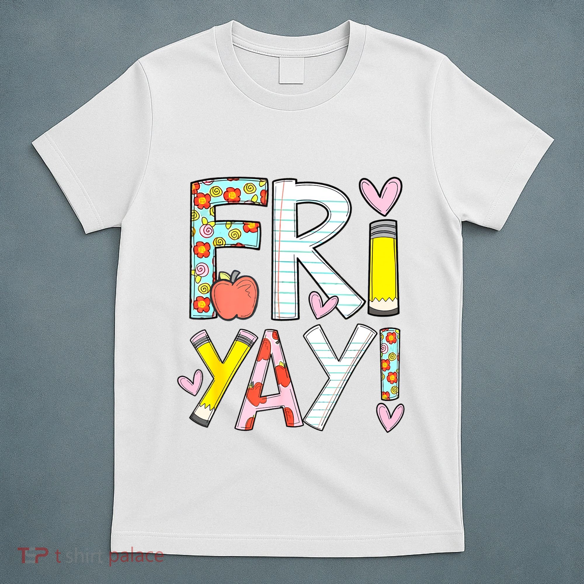 Friyay Happy Friday Funny Weekend Teacher Back To School T-Shirt