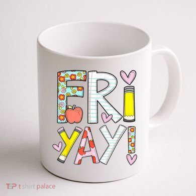 Friyay Happy Friday Funny Weekend Teacher Back To School Coffee Mug back