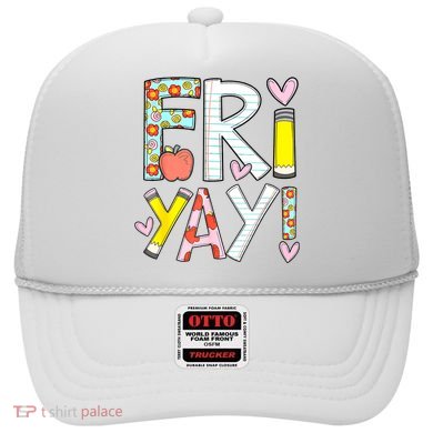 Friyay Happy Friday Funny Weekend Teacher Back To School Hat