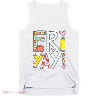 Friyay Happy Friday Funny Weekend Teacher Back To School Tank Top thumb 0